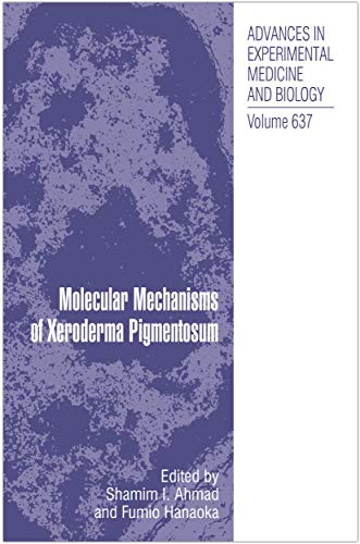 9780387095981: Molecular Mechanisms of Xeroderma Pigmentosum: 637 (Advances in Experimental Medicine and Biology)