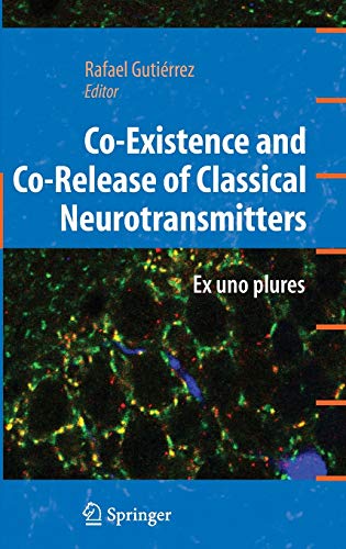 9780387096216: Co-Existence and Co-Release of Classical Neurotransmitters: Ex uno plures