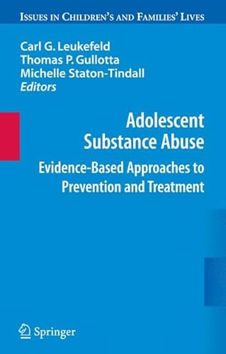 Imagen de archivo de Adolescent Substance Abuse: Evidence-Based Approaches to Prevention and Treatment (Issues in Children's and Families' Lives) a la venta por Phatpocket Limited