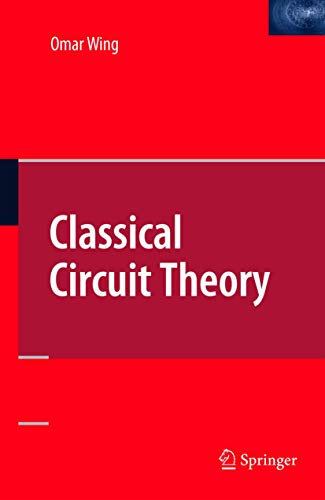 Classical Circuit Theory (9780387097398) by Wing, Omar