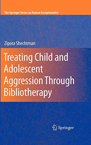Stock image for Treating Child and Adolescent Aggression Through Bibliotherapy (The Springer Series on Human Exceptionality) for sale by BooksRun