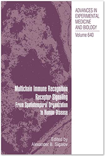 9780387097886: Multichain Immune Recognition Receptor Signaling: From Spatiotemporal Organization to Human Disease
