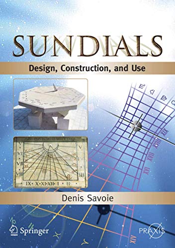 Sundials : Design, Construction, and Use - Denis Savoie