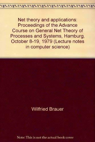 Beispielbild fr Net theory and applications: Proceedings of the Advance Course on General Net Theory of Processes and Systems, Hamburg, October 8-19, 1979 ( zum Verkauf von Ammareal