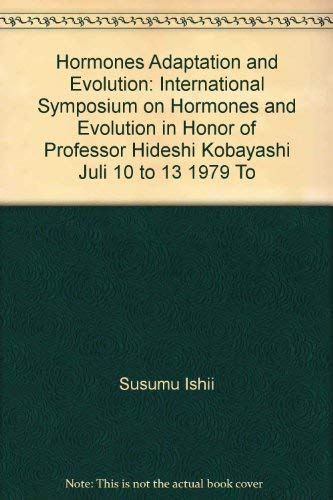 Beispielbild fr Hormones, Adaptation, and Evolution : International Symposium on Hormones and Evolution in Honor of Professor Hideshi Kobayashi, July 10-13, 1979, Tokyo zum Verkauf von Doss-Haus Books