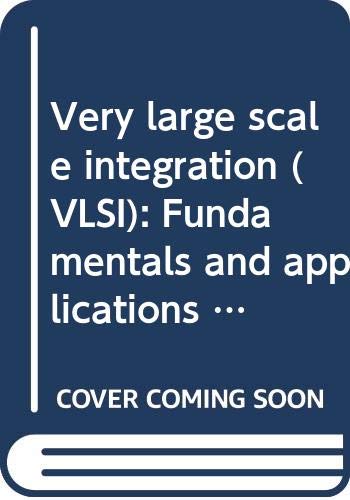 Imagen de archivo de Very Large Scale Integration (VLSI) : Fundamentals and Applications. Springer Series in Electrophysics, Volume 5 a la venta por Zubal-Books, Since 1961