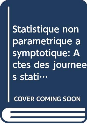 Stock image for Statistique non Parametrique Asymptotique: Actes des Journees Statistiques, Rouen, France, Juin 1979 for sale by Crossroad Books