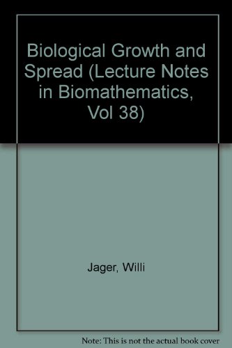 Beispielbild fr Biological Growth and Spread (Lecture Notes in Biomathematics, Vol 38) zum Verkauf von Powell's Bookstores Chicago, ABAA