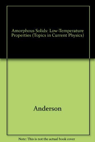 9780387103303: Amorphous Solids: Low-Temperature Properties (Topics in Current Physics)