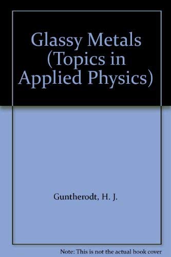 Beispielbild fr Glassy Metals: 1 (Topics in Applied Physics) zum Verkauf von Books From California