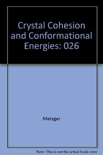 Crystal Cohesion and Conformational Energies (Topics in Current Physics) (9780387105208) by [???]