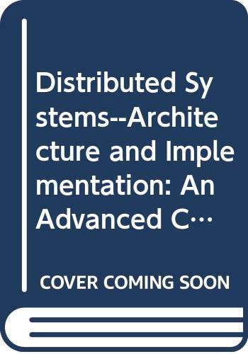 Stock image for Distributed Systems--Architecture and Implementation: An Advanced Course for sale by George Cross Books