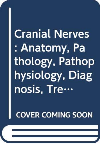 Stock image for Cranial Nerves: Anatomy, Pathology, Pathophysiology, Diagnosis, Treatment. Ed by M. Samii. Papers Pres at Intl Symp Held Hanover, Federal Republic of for sale by HPB-Red