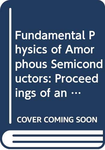 9780387106342: Fundamental Physics of Amorphous Semiconductors: Proceedings of an Institute Held September 8-11, 1980, Kyoto, Japan: 025 (Springer Series in Solid-state Sciences)