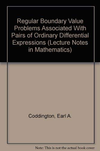 Stock image for Regular Boundary Value Problems Associated With Pairs of Ordinary Differential Expressions (Lecture Notes in Mathematics) for sale by Phatpocket Limited