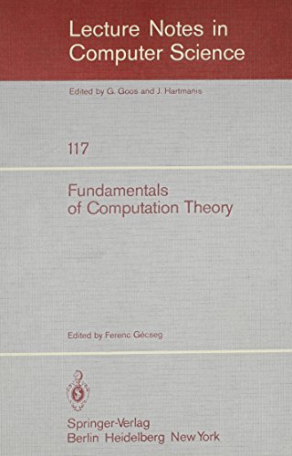 Imagen de archivo de Fundamentals of Computation Theory: Proceedings of the 1981 International Fct-Conference, Szeged, Hungaria, August 24-29, 1981 (Lecture Notes in Computer Science): 117 a la venta por BookHolders