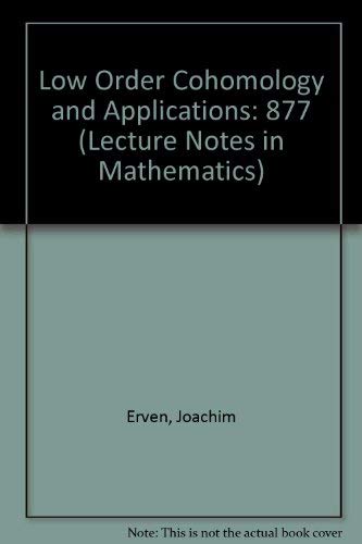 9780387108643: Low Order Cohomology and Applications: 877 (Lecture Notes in Mathematics)