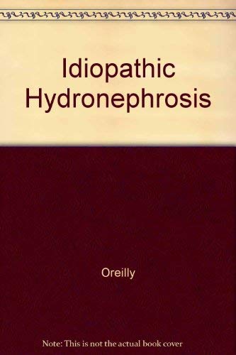 Idiopathic Hydronephrosis (9780387109374) by Oreilly