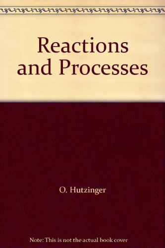 9780387111070: Reactions and Processes [Hardcover] by Hutzinger, O.