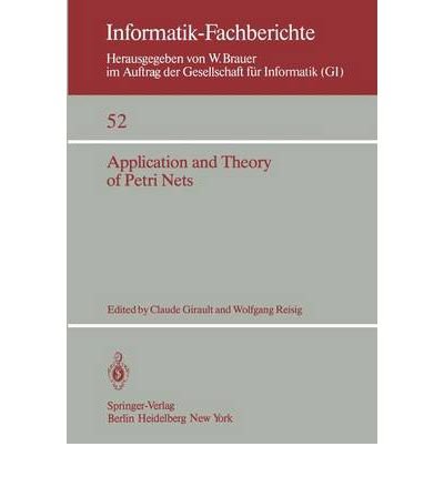 Stock image for Application and Theory of Petri Nets: Selected Papers from the First and the Second European Workshop on Application and Theory of Petri Nets (Informatik-Fachberichte, 52) for sale by NEPO UG