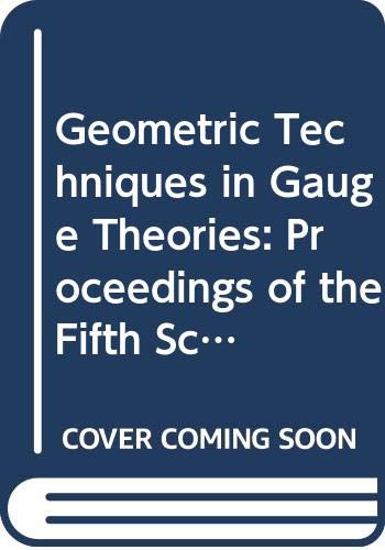 Stock image for Geometric Techniques in Gauge Theories: Proceedings of the Fifth Scheveningen Conference on Differential Equations, the Netherlands, August 23-28, 1981 (Lecture Notes in Mathematics) for sale by My Dead Aunt's Books