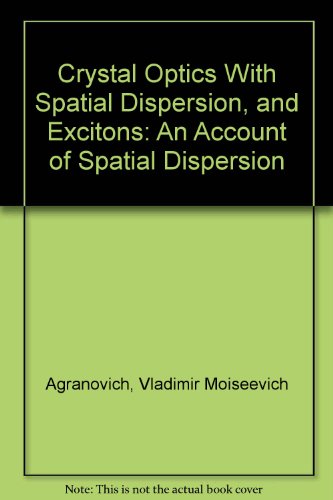 9780387115207: Crystal Optics With Spatial Dispersion, and Excitons: An Account of Spatial Dispersion