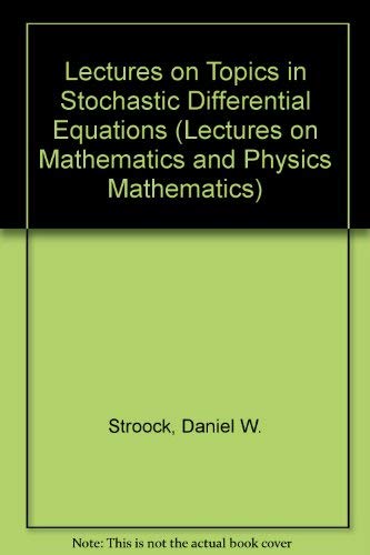 9780387115498: Lectures on Topics in Stochastic Differential Equations (LECTURES ON MATHEMATICS AND PHYSICS MATHEMATICS)