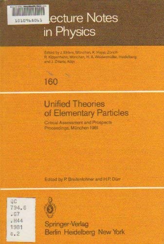 9780387115603: Unified Theories of Elementary Particles: Proceedings : Critical Assessment and Prospects (Lecture Notes in Physics, 160)