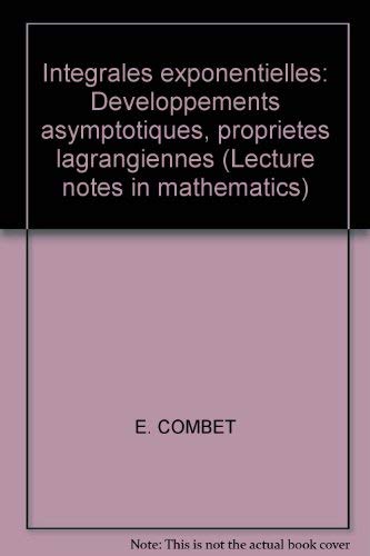 Beispielbild fr Integrales Exponentielles: Developpements Asymptotiques, Proprietes Lagrangiennes zum Verkauf von Robert S. Brooks, Bookseller