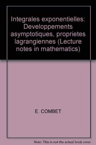 9780387115665: Integrales Exponentielles. Developpements Asymptotiques, Proprietes Lagrangiennes