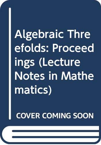 Stock image for Algebraic Threefolds: Proceedings (Lecture Notes in Mathematics) for sale by Bookmonger.Ltd