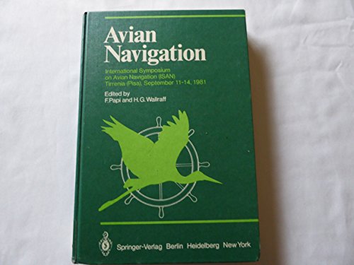 9780387116273: Avian Navigation International Symposium on Avian Navigation Held at Tirrenia: International Symposium on Avian Navigation (Isan), Held at Tirrenia ... 11-14, 1981 (Proceedings in Life Sciences)