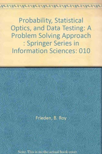 9780387117690: Probability, Statistical Optics, and Data Testing: A Problem Solving Approach : Springer Series in Information Sciences: 010