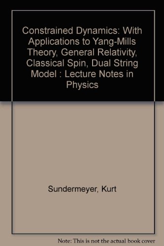 Beispielbild fr Constrained Dynamics: With Applications to Yang-Mills Theory, General Relativity, Classical Spin, Dual String Model : Lecture Notes in Physics (Lecture Notes in Mathematics) zum Verkauf von Mispah books