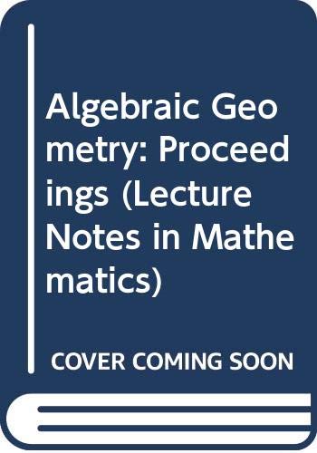 Stock image for Algebraic Geometry: Proceedings (Lecture Notes in Mathematics) for sale by Hay-on-Wye Booksellers