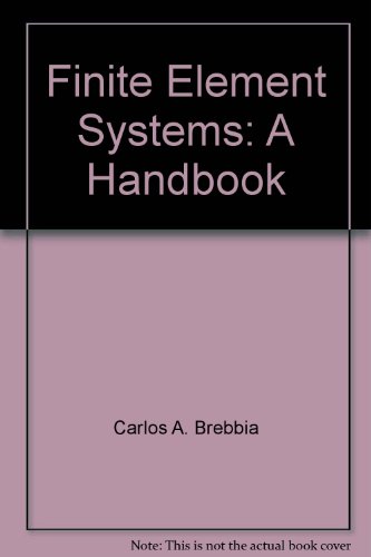 9780387121185: Finite Element Systems: A Handbook (Computational Mechanics Centre Publication)