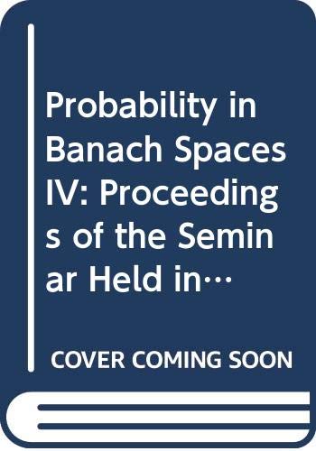 9780387122953: Probability in Banach Spaces IV: Proceedings of the Seminar Held in Oberwolfach, Germany, July 1982 (Lecture Notes in Mathematics)