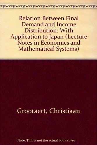 The Relation Between Final Demand and Income Distribution: With Application to Japan (Lecture Not...
