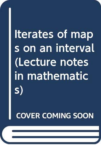 9780387123226: Iterates of maps on an interval (Lecture notes in mathematics)