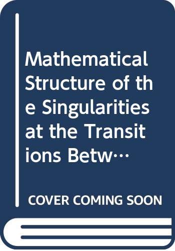 Imagen de archivo de Mathematical Structure of the Singularities at the Transitions Between Steady States in Hydrodynamic Systems (Lecture Notes in Physics) a la venta por Wonder Book