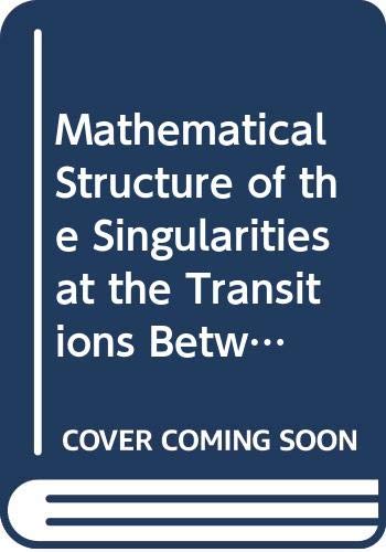 Mathematical Structure of the Singularities at the Transitions Between Steady States in Hydrodynamic Systems (Lecture Notes in Physics) (9780387123332) by Raymond O'Neil Wells