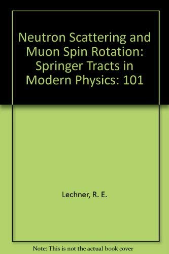 Beispielbild fr Neutron Scattering and Muon Spin Rotation (Springer Tracts in Modern Physics, Volume 101) zum Verkauf von BookDepart