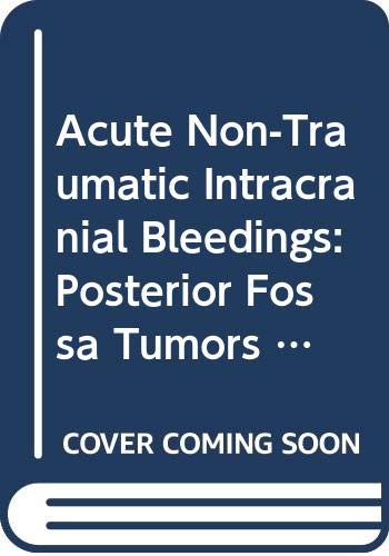 9780387125381: Acute Non-Traumatic Intracranial Bleedings: Posterior Fossa Tumors in Infancy (Advances in Neurosurgery, 11)