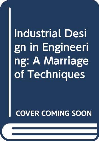 Stock image for Industrial Design in Engineering: A Marriage of Techniques for sale by medimops