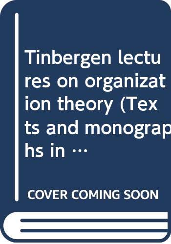 Stock image for Tinbergen lectures on organization theory (Texts and monographs in economics and mathematical systems) for sale by NEPO UG