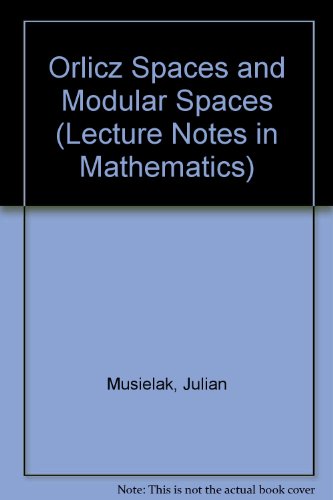 9780387127064: Orlicz Spaces and Modular Spaces (Lecture Notes in Mathematics)