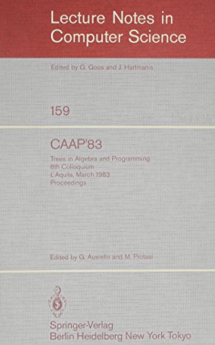 Immagine dell'editore per CAAP'83: TREES IN ALGEBRA AND PROGRAMMING 8TH COLLOQUIUM L'AQUILA, MARCH 1983 PROCEEDINGS (LECTURE NOTES IN COMPUTER SCIENCE) venduto da Green Ink Booksellers