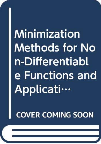 Imagen de archivo de Minimization Methods for Non-Differentiable Functions and Applications (SPRINGER SERIES IN COMPUTATIONAL MATHEMATICS 3) a la venta por Zubal-Books, Since 1961