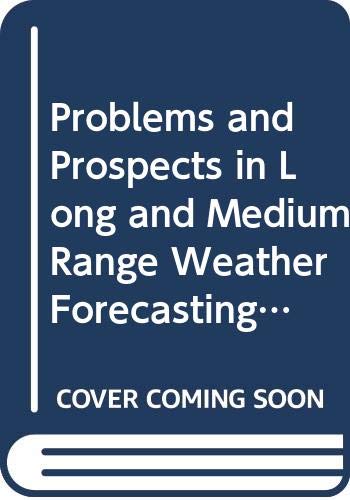 Stock image for Problems and Prospects in Long and Medium Range Weather Forecasting (Topics in Atmospheric and Oceanographic Sciences) for sale by Zubal-Books, Since 1961