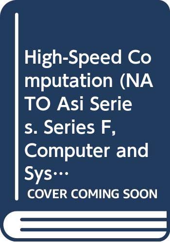 Imagen de archivo de High-Speed Computation (NATO Asi Series. Series F, Computer and Systems Sciences, Vol. 7) a la venta por Zubal-Books, Since 1961